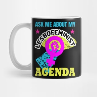 Ask me about my lesbofeminist agenda Mug